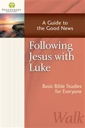 Book cover of Following Jesus with Luke by Stonecroft Ministries