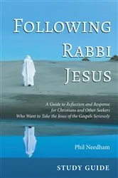 Book cover of Following Rabbi Jesus, Study Guide by Phil Needham
