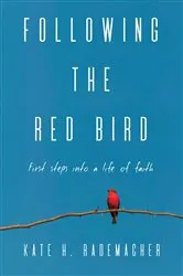 Book cover of Following the Red Bird by Kate H. Rademacher