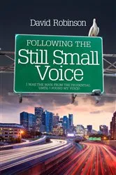 Book cover of Following the Still Small Voice by David Robinson