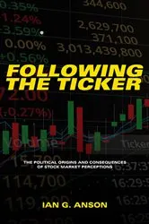Book cover of Following the Ticker by Ian G. Anson