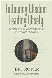 Book cover of Following Wisdom, Leading Wisely by Jeff Roper
