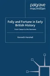 Book cover of Folly and Fortune in Early British History by K. Henshall