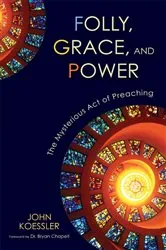 Book cover of Folly, Grace, and Power by John Koessler