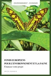 Book cover of Fonds européens pour l'environnement et la faune. Financez votre projet by Erica Roggio