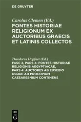 Book cover of Fontes Historiae Religionis Aegyptiacae, Pars 4: Auctores ab Eusebio usque ad Procopium Caesaresnium continens by Theodorus Hopfner