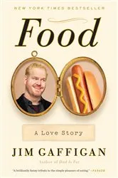 Book cover of Food: A Love Story by Jim Gaffigan