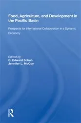 Book cover of Food, Agriculture, And Development In The Pacific Basin by G. Edward Schuh