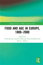 Book cover of Food and Age in Europe, 1800-2000 by Tenna Jensen