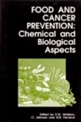 Book cover of Food and Cancer Prevention by Keith W. Waldron
