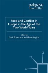 Book cover of Food and Conflict in Europe in the Age of the Two World Wars by F. Trentmann