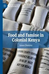 Book cover of Food and Famine in Colonial Kenya by James Duminy