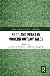 Book cover of Food and Feast in Modern Outlaw Tales by Alexander L. Kaufman