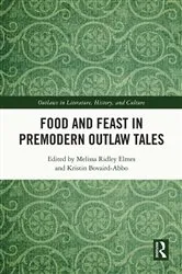 Book cover of Food and Feast in Premodern Outlaw Tales by Melissa Ridley Elmes