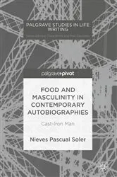 Book cover of Food and Masculinity in Contemporary Autobiographies by Nieves Pascual Soler