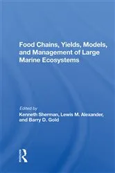Book cover of Food Chains, Yields, Models, And Management Of Large Marine Ecosoystems by Kenneth Sherman