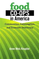 Book cover of Food Co-ops in America by Anne Meis Knupfer
