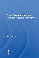 Book cover of Food Consumption And Nutritional Status In The Prc by Alan Piazza