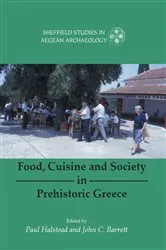 Book cover of Food, Cuisine and Society in Prehistoric Greece by Paul Halstead