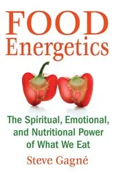 Book cover of Food Energetics (2nd ed.) by Steve Gagné