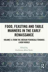 Book cover of Food, Feasting and Table Manners in the Early Renaissance by Guillermo Alvar Nuño