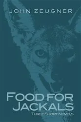 Book cover of Food for Jackals by John Zeugner