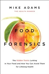 Book cover of Food Forensics by Mike Adams
