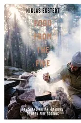 Book cover of Food from the Fire by Niklas Ekstedt