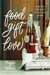 Book cover of Food Gift Love by Maggie Battista