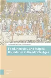 Book cover of Food, Heresies, and Magical Boundaries in the Middle Ages by Andrea Maraschi