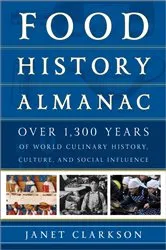 Book cover of Food History Almanac by Janet Clarkson