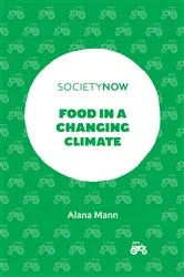 Book cover of Food in a Changing Climate by Alana Mann