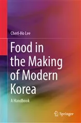Book cover of Food in the Making of Modern Korea by Cherl-Ho Lee