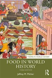 Book cover of Food in World History (3rd ed.) by Jeffrey M. Pilcher