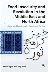 Book cover of Food Insecurity and Revolution in the Middle East and North Africa by Habib Ayeb