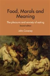 Book cover of Food, Morals and Meaning (2nd ed.) by John Coveney