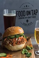 Book cover of Food on Tap: Cooking with Craft Beer by Lori Rice