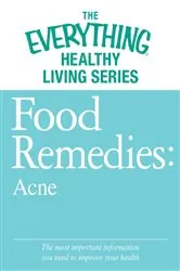 Book cover of Food Remedies - Acne by Adams Media