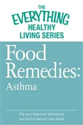 Book cover of Food Remedies - Asthma by Adams Media