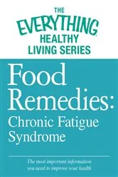 Book cover of Food Remedies - Chronic Fatigue Syndrome by Adams Media