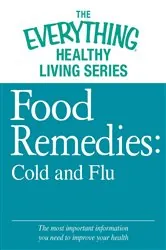 Book cover of Food Remedies - Cold and Flu by Adams Media