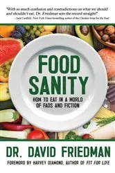 Book cover of Food Sanity by Dr. David Friedman