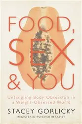 Book cover of Food, Sex, and You by Stacey Gorlicky