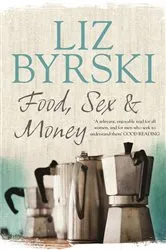 Book cover of Food, Sex & Money by Liz Byrski