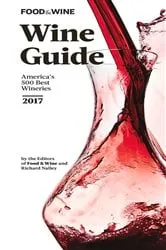 Book cover of FOOD & WINE 2017 Wine Guide by The Editors of Food & Wine