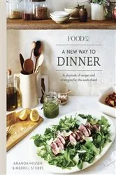 Book cover of Food52 A New Way to Dinner by Amanda Hesser
