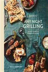 Book cover of Food52 Any Night Grilling by Paula Disbrowe