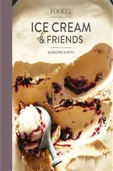 Book cover of Food52 Ice Cream and Friends by Editors of Food52