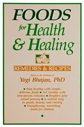 Book cover of Foods for Health and Healing by PhD Yogi Bhajan
