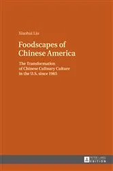 Book cover of Foodscapes of Chinese America by Xiaohui Liu